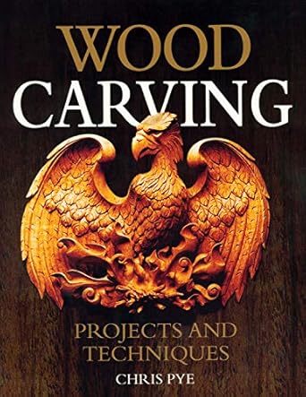 wood carving projects and techniques comprehensive reference with 24 projects popular articles and expert