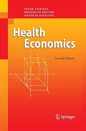health economics 1st edition peter zweifel ,friedrich breyer ,mathias kifmann 3642425364, 978-3642425363