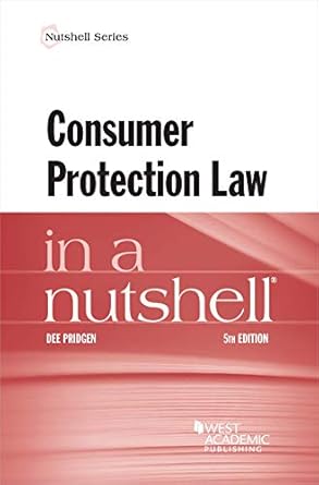 consumer protection law in a nutshell 1st edition dee pridgen 1684674778, 978-1684674770