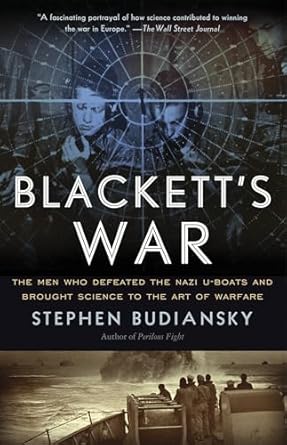 blacketts war the men who defeated the nazi u boats and brought science to the art of warfare warfare 1st