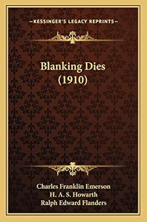 blanking dies 1st edition charles franklin emerson ,h a s howarth ,ralph edward flanders 1164146394,