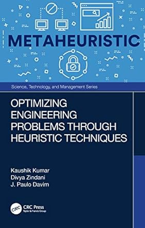 optimizing engineering problems through heuristic techniques 1st edition kaushik kumar ,divya zindani ,j
