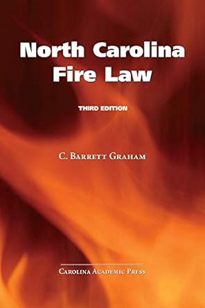 north carolina fire law 1st edition c barrett graham 153101738x, 978-1531017385