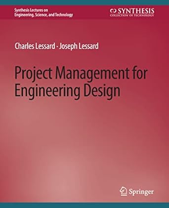 project management for engineering design 1st edition charles lessard ,joseph lessard 3031793021,