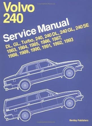 volvo 240 service manual 1983 1984 1985 1986 1987 1988 1989 1990 1991 1992 1993 dl gl turbo 240 240dl 240gl