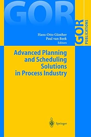 advanced planning and scheduling solutions in process industry 1st edition hans otto gunther ,paul van beek