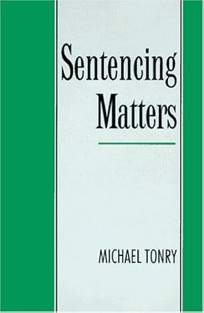 sentencing matters 1st edition michael tonry 0195094980, 978-0195094985