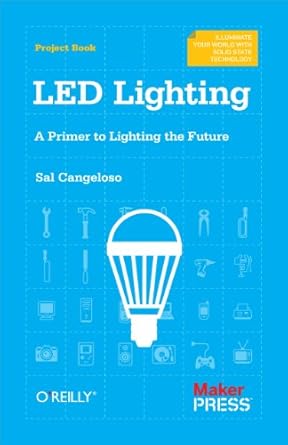 led lighting a primer to lighting the future 1st edition sal cangeloso 1449334768, 978-1449334765