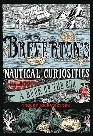 brevertons nautical curiosities a book of the sea 1st edition terry breverton 1599219794, 978-1599219790