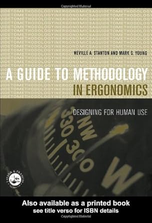 guide to methodology in ergonomics designing for human use 1st edition neville a stanton ,mark s young