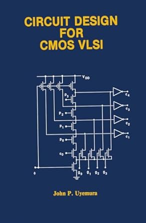 circuit design for cmos vlsi 1st edition john p uyemura 0792391845, 978-0792391845