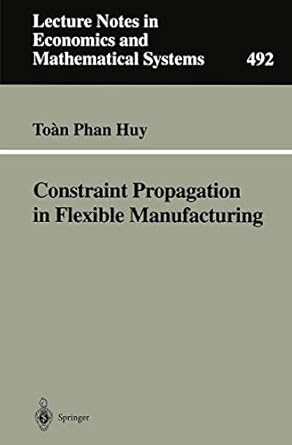 constraint propagation in flexible manufacturing 1st edition toan phan huy 3540679138, 978-3540679134