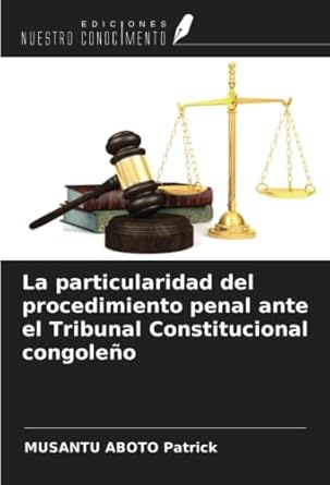 la particularidad del procedimiento penal ante el tribunal constitucional congoleno 1st edition musantu aboto