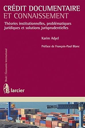credit documentaire et connaissement theories institutionnelles problematiques juridiques et solutions