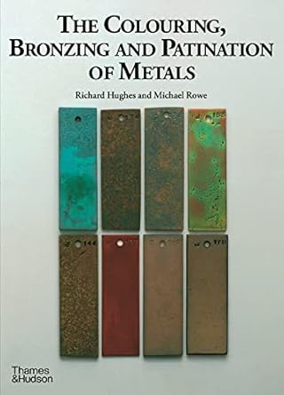 the colouring bronzing and patination of metals /anglais 1st edition hughes richard 0500015015, 978-0500015018