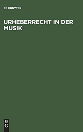 urheberrecht in der musik 1st edition de gruyter 3110084066, 978-3110084061
