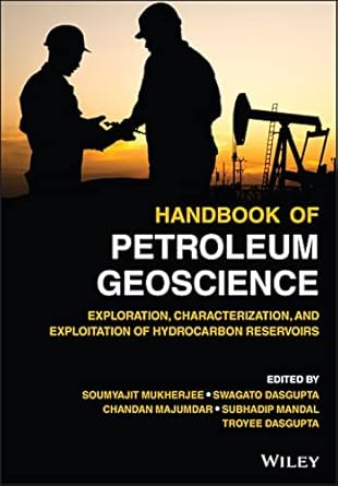 handbook of petroleum geoscience exploration characterization and exploitation of hydrocarbon reservoirs 1st