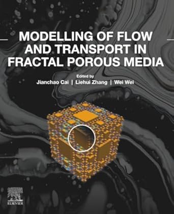 modelling of flow and transport in fractal porous media 1st edition jianchao cai ,liehui zhang ,wei wei