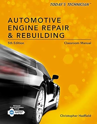 classroom manual for todays technician automotive engine repair and rebuilding 1st edition chris hadfield