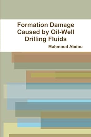 formation damage caused by oil well drilling fluids 1st edition mahmoud abdou 1312320524, 978-1312320529