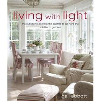 living with light decorating the scandinavian way 1st edition gail abbott ,mark scott 1906094322,