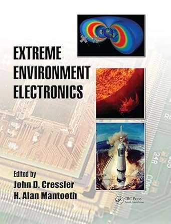extreme environment electronics 1st edition john d cressler ,h alan mantooth 1138074225, 978-1138074224
