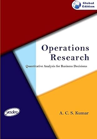operations research quantitative analysis for business decisions 1st edition kumar 9380381980, 978-9380381985