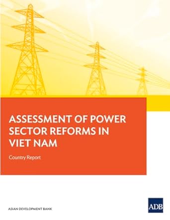 assessment of power sector reforms in viet nam country report 1st edition asian development bank 9292571036,