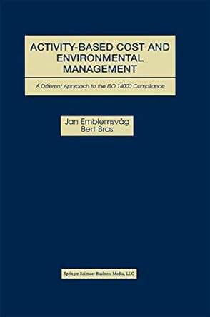 activity based cost and environmental management a different approach to iso 14000 compliance 1st edition jan
