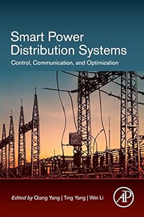 smart power distribution systems control communication and optimization 1st edition qiang yang ,ting yang