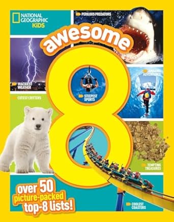 awesome 8 50 picture packed top 8 lists 1st edition national geographic kids ,sarah wassner flynn 1426323387,