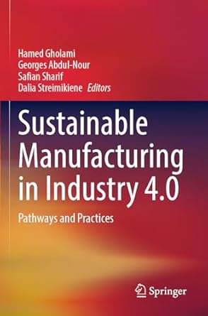 sustainable manufacturing in industry 4 0 pathways and practices 1st edition hamed gholami ,georges abdul
