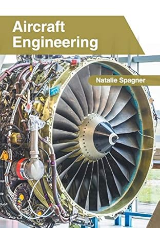 aircraft engineering 1st edition natalie spagner 1632408198, 978-1632408198