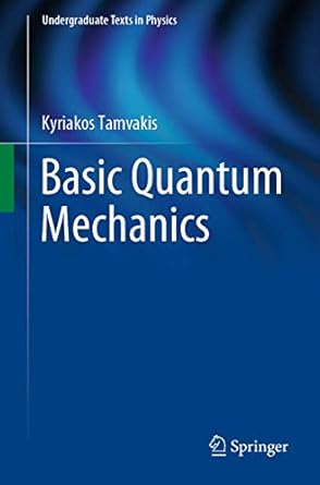basic quantum mechanics 1st edition kyriakos tamvakis 3030227766, 978-3030227760
