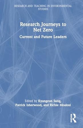 research journeys to net zero 1st edition kyungeun sung ,patrick isherwood ,richie moalosi 1032462108,