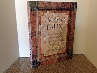 the art of faux the complete sourcebook of decorative painted finishes 1st edition pierre finkelstein