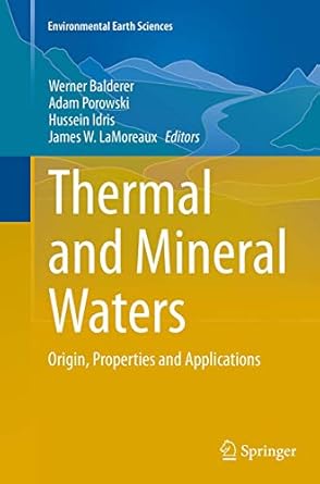 thermal and mineral waters origin properties and applications 1st edition werner balderer ,adam porowski