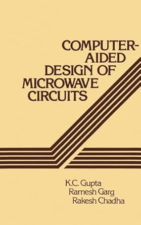 computer aided design of microwave circuits 1st edition k c gupta b e m e ph d ,rakesh chadha 089006105x,