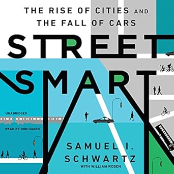 street smart the rise of cities and the fall of cars 1st edition samuel i schwartz 1469003015, 978-1469003016