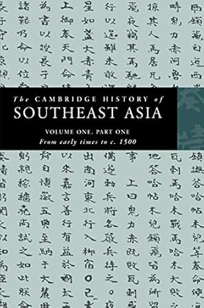the cambridge history of southeast asia volume one part one from early times to c 1500 1st edition nicholas