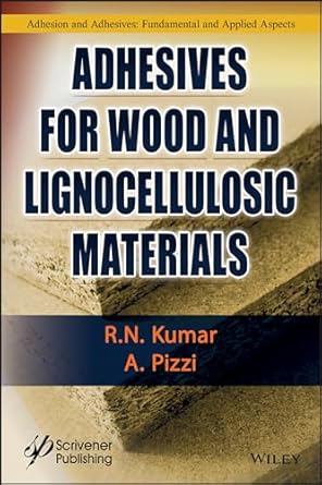 adhesives for wood and lignocellulosic materials 1st edition r n kumar 1119605431, 978-1119605430