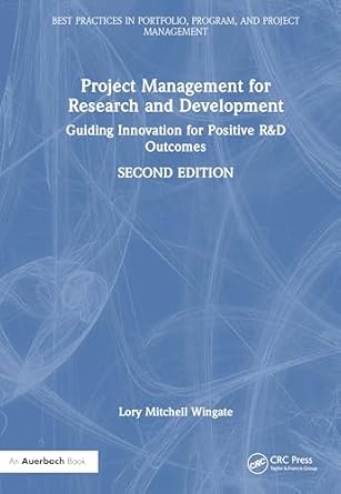 project management for research and development guiding innovation for positive randd outcomes 1st edition