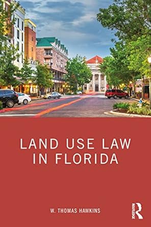 land use law in florida 1st edition w thomas hawkins 0367622599, 978-0367622596