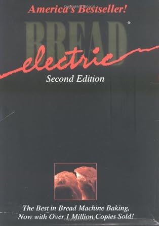 electric bread the best in bread machine making 1st edition suzan nightingale ,innovative cooking enterprises