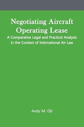 negotiating aircraft operating lease a comparative legal and practical analysis in the context of