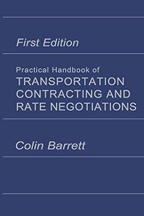 practical handbook of transportation contracting and rate negotiations 1st edition colin barrett 0874080371,