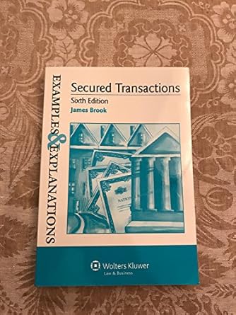 examples and explanations secured transactions 1st edition james brook 1454817682, 978-1454817680