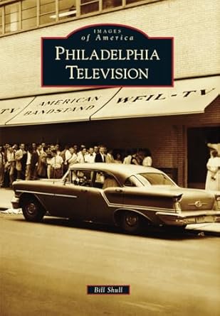 philadelphia television 1st edition bill shull 1467122769, 978-1467122764