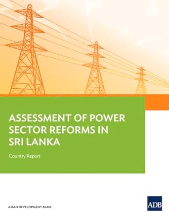 assessment of power sector reforms in sri lanka country report 1st edition asian development bank 929257101x,
