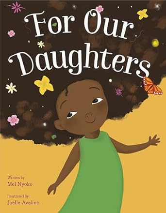 for our daughters 1st edition mel nyoko ,joelle avelino 0593428080, 978-0593428085